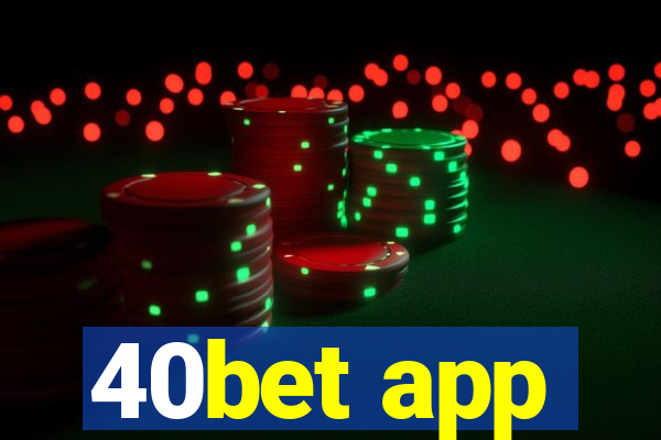 40bet app